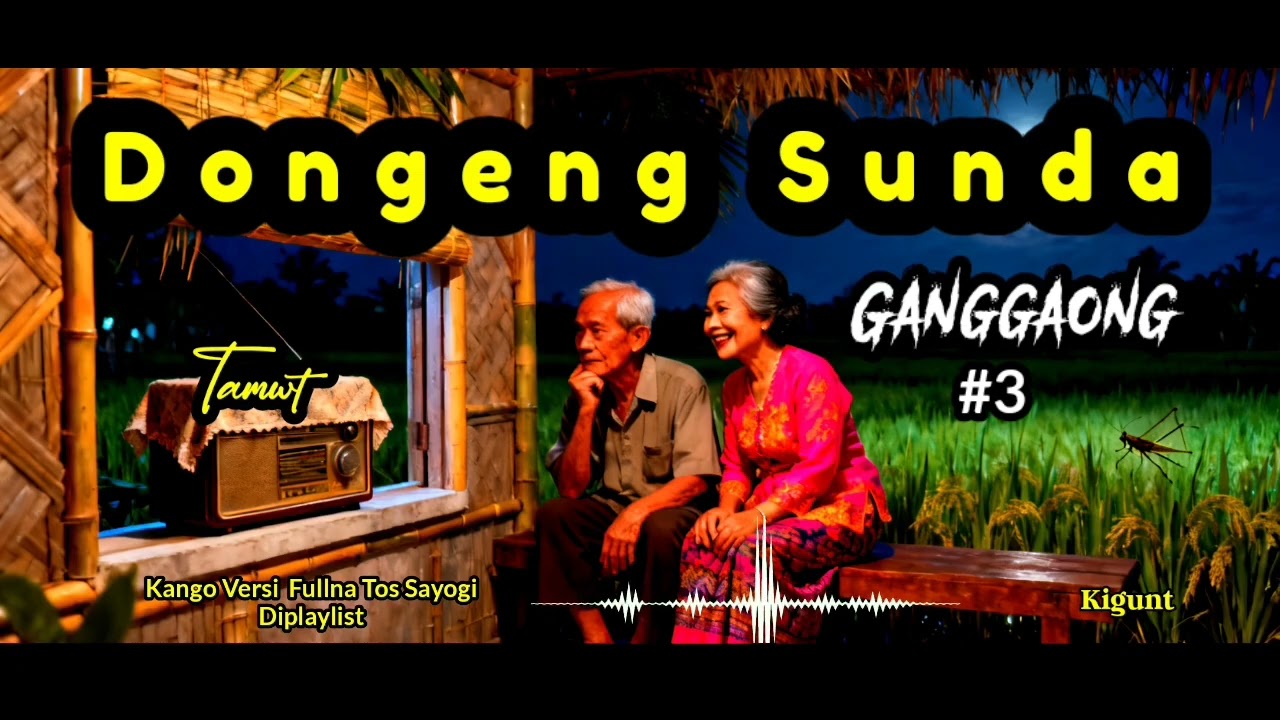 TAMAT!!! WEREJIT GANGGAONG BAG 3, DONGENG SUNDA
