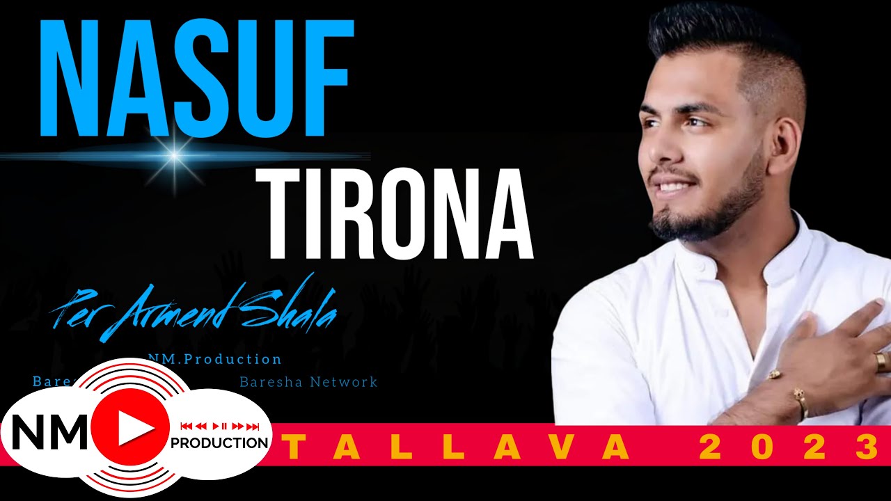 Nasuf Tirona - Tallava 2023 ( Per Armend Shala )