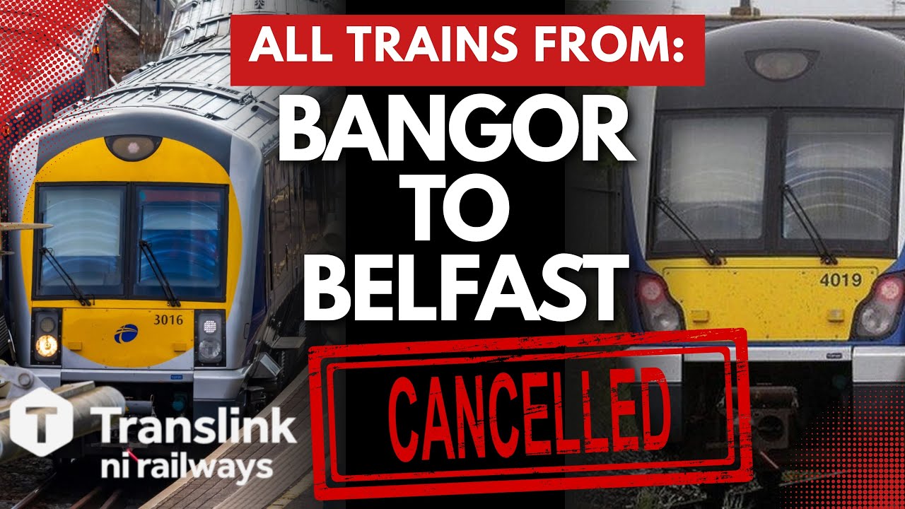 ALL TRAINS FROM BANGOR TO BELFAST CANCELLED!!!! 🚆