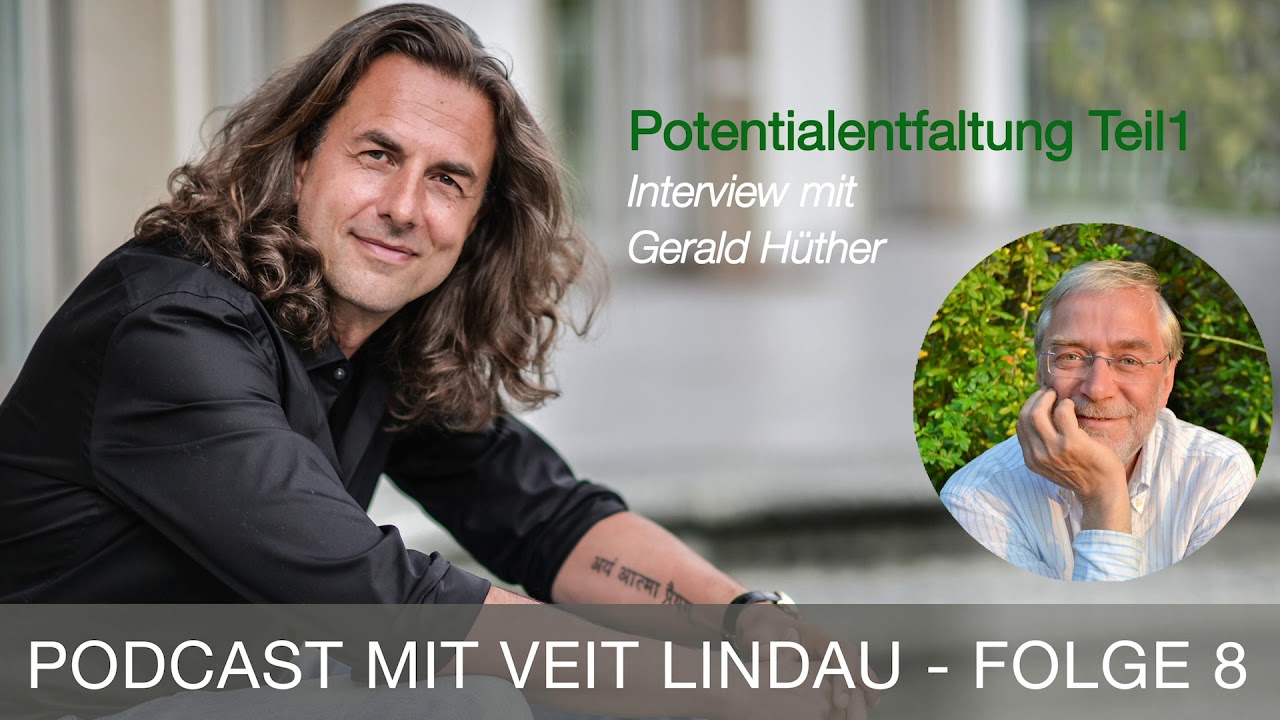 Potentialentfaltung Teil 1 - Im Gespraech mit Gerald H&uuml;ther - Folge 8