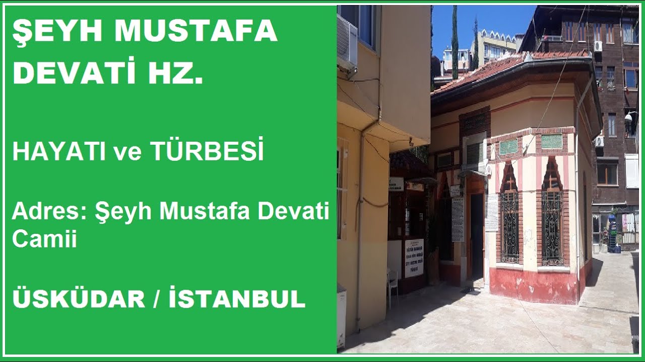 ŞEYH MUSTAFA DEVATİ HZ. ( İstanbul Evliyaları - İstanbul Türbeleri )
