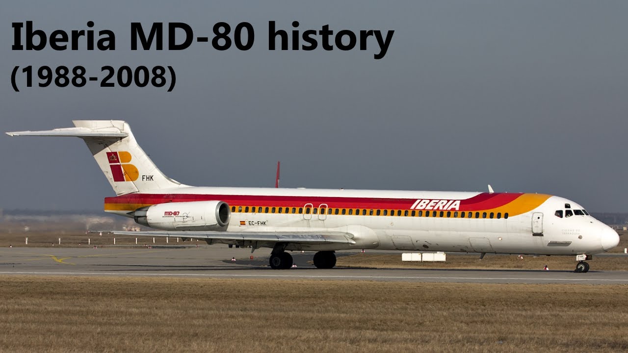 Iberia McDonnell Douglas MD-80 history (1988-2008)