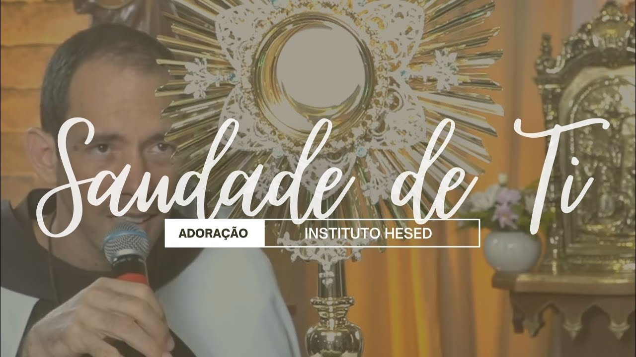 Momento Graças e Louvores - Saudade de Ti | Instituto Hesed