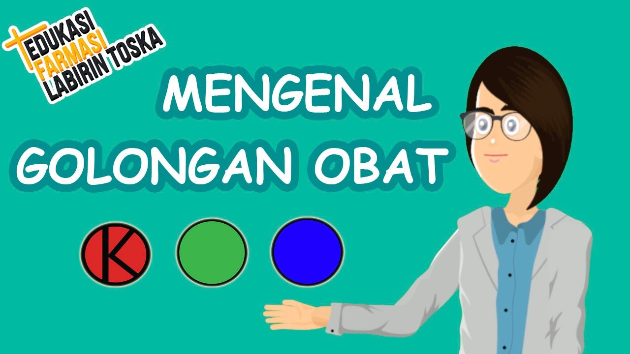 Edukasi Farmasi - Mengenal Golongan Obat