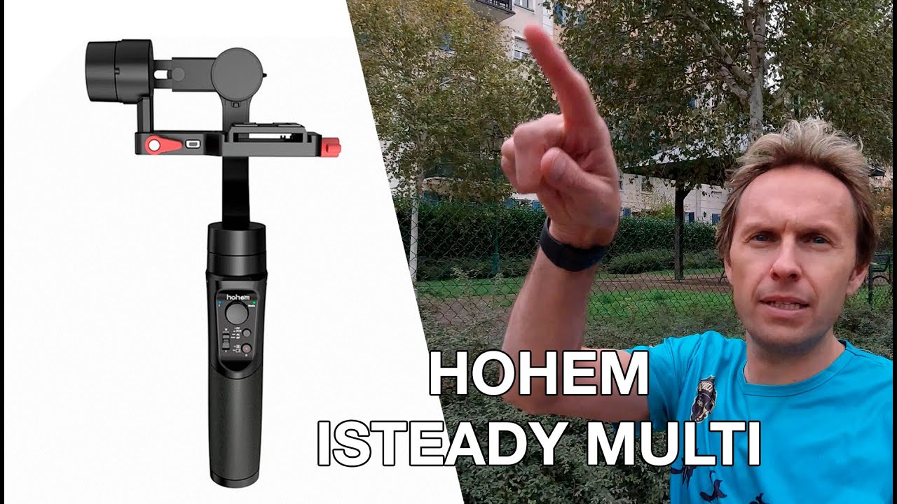 TEST : stabilisateur Hohem iSteady Multi