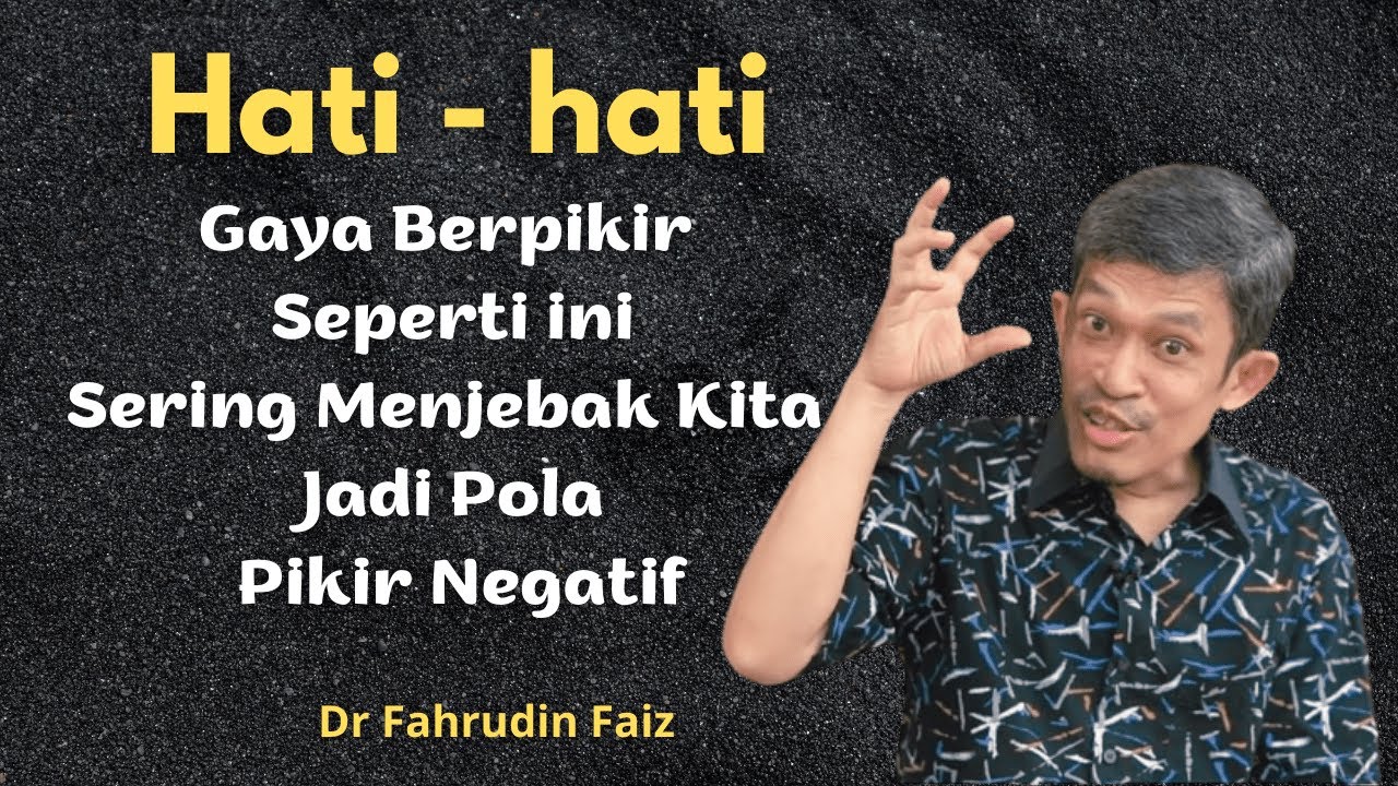 Cara Mensiasati Pikiran Negatif Agar Tidak Merusak Diri Sendiri | Dr. Fahrudin Faiz