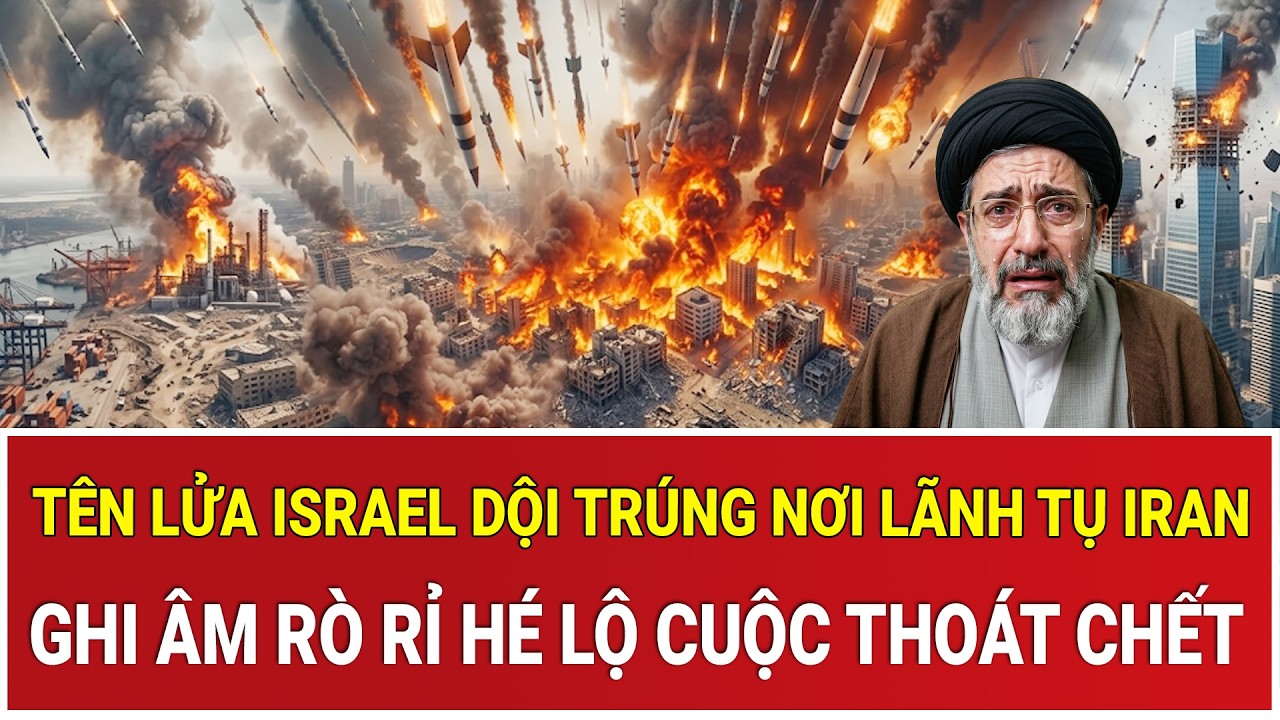 Tâm điểm thế giới 17/3:Tên lửa Israel dội trúng nơi lãnh tụ Iran, ghi âm rò rỉ hé lộ cuộc thoát chết