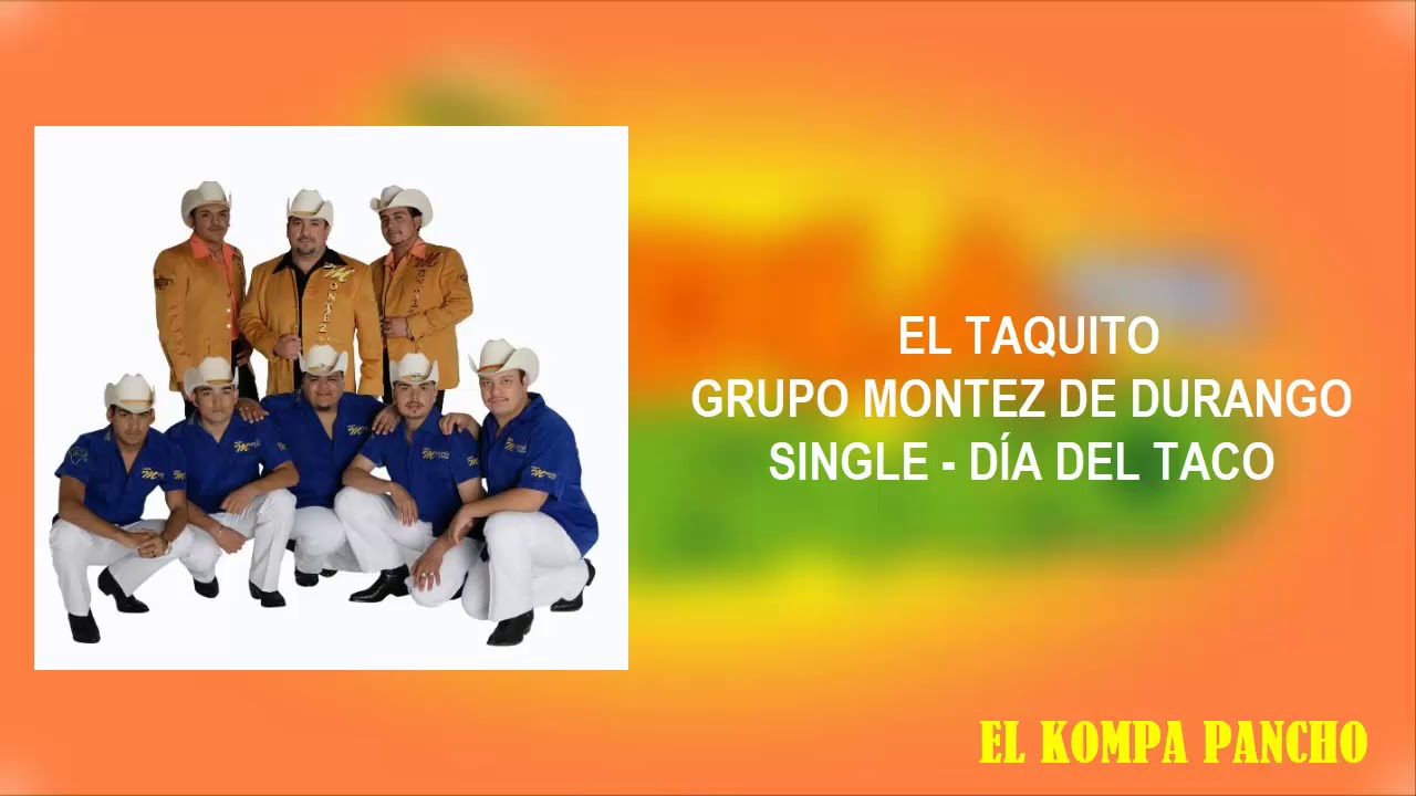 Grupo Montéz de Durango - El Taquito (Día del Taco)