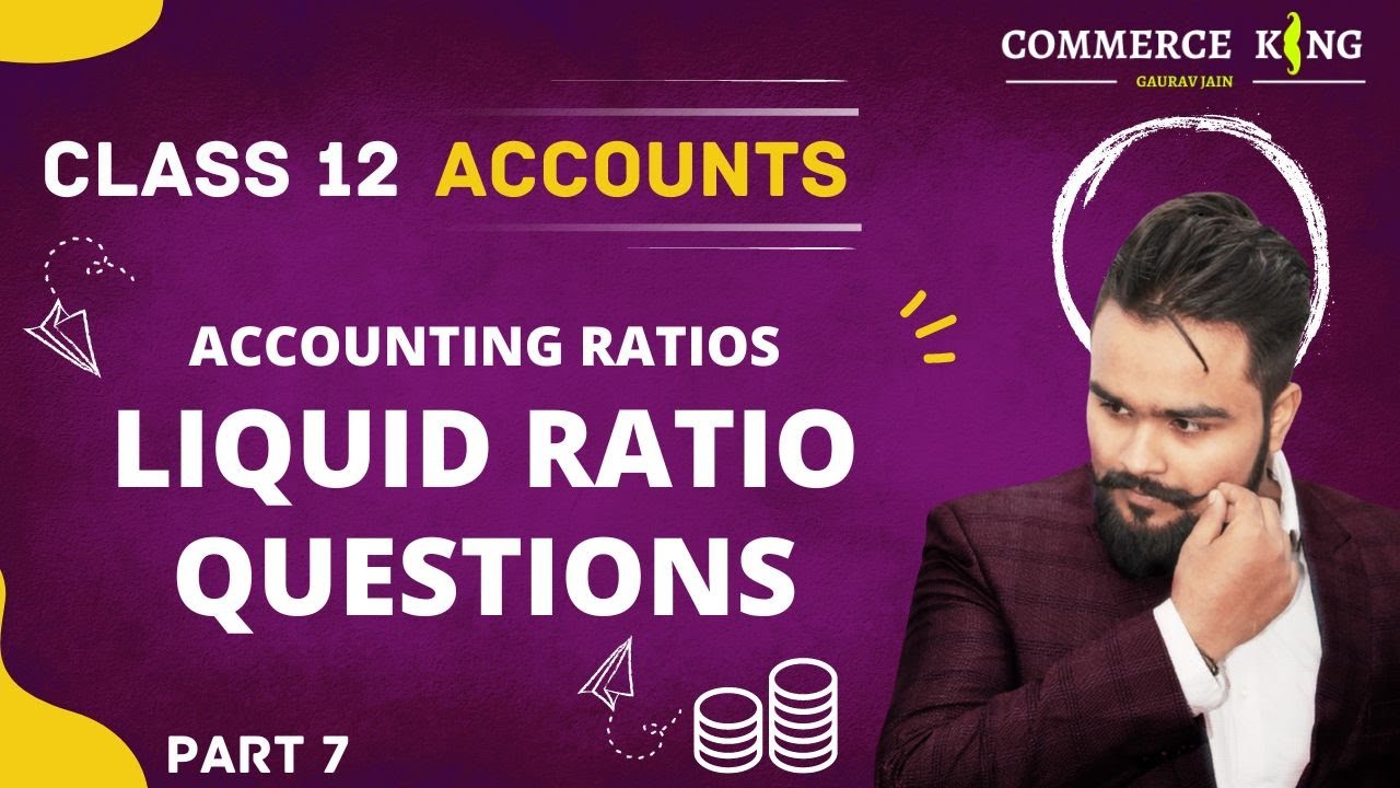 🔴 Ratios | Class 12 | Quick Ratio | Part 2 | Liquid ratio | accounts | video 100