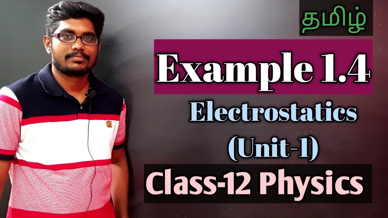12th Physics | Example 1.4 ||  தமிழ் || Inbaraj Sir ||
