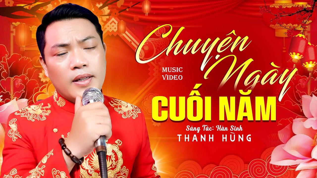 Chuyện Ngày Cuối Năm - Thanh Hùng | Nhạc Xuân 2026 | Official Music Video