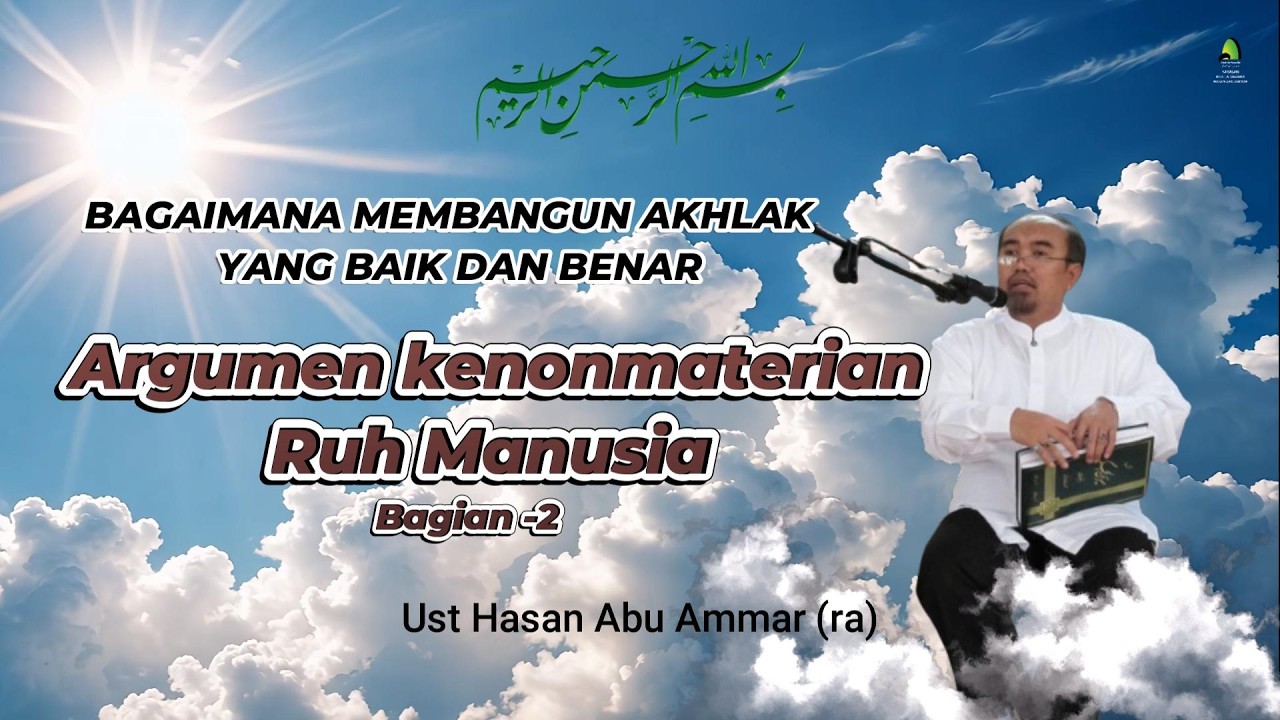 ILMU AKHLAK || Bagian -6 || Argumen kenonmaterian Ruh Manusia -2