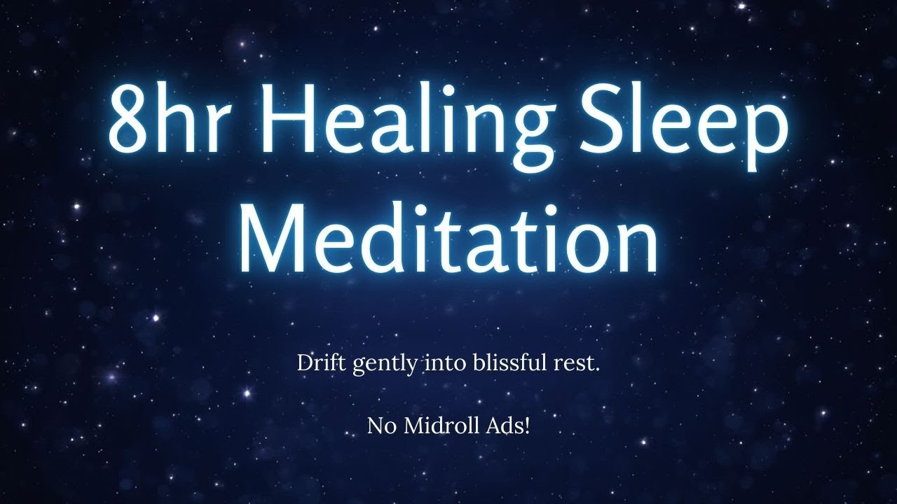 8 Hours of Deep Sleep Meditation: Total Body Healing & Cellular Repair