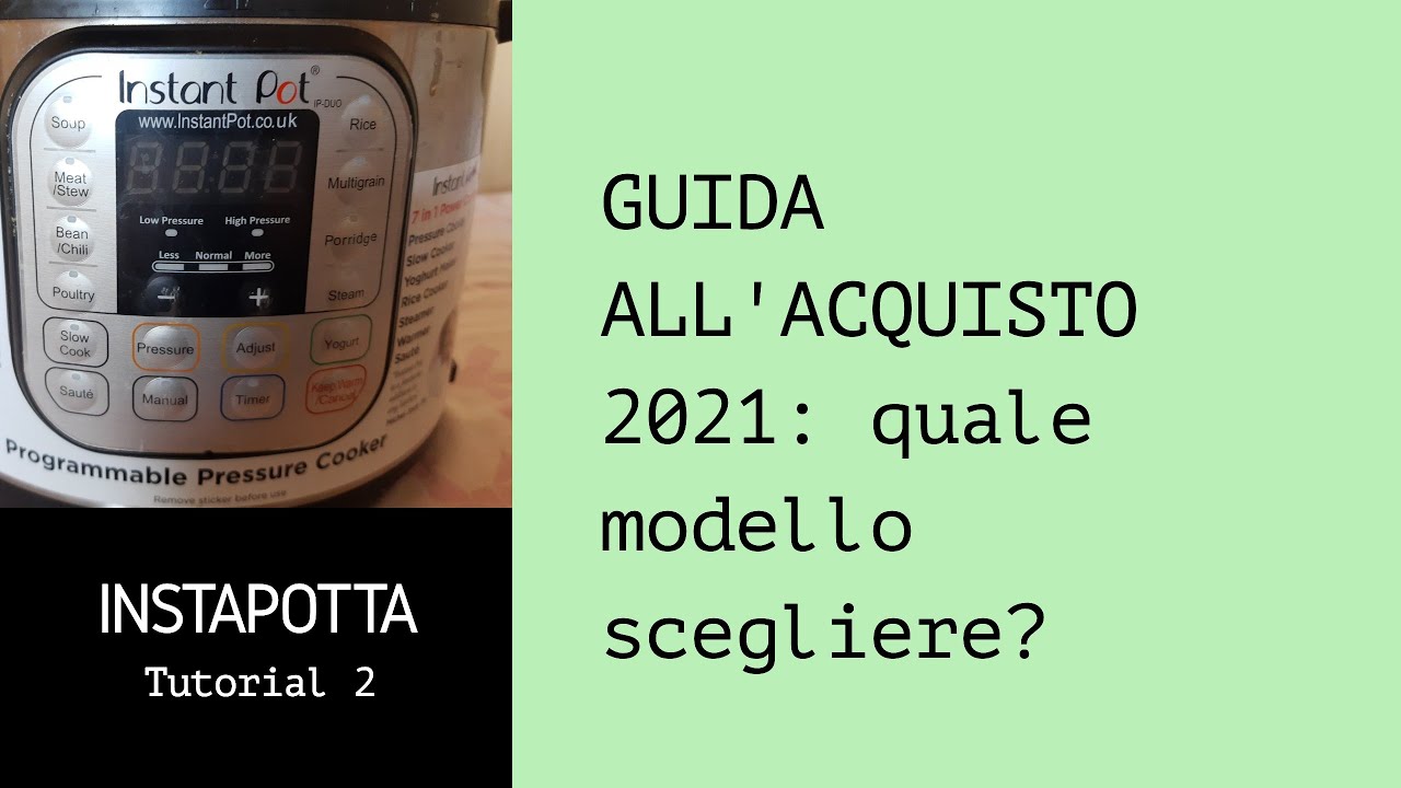 Instapotta tutorial 2 : guida acquisto della instant pot (Novembre 2021)