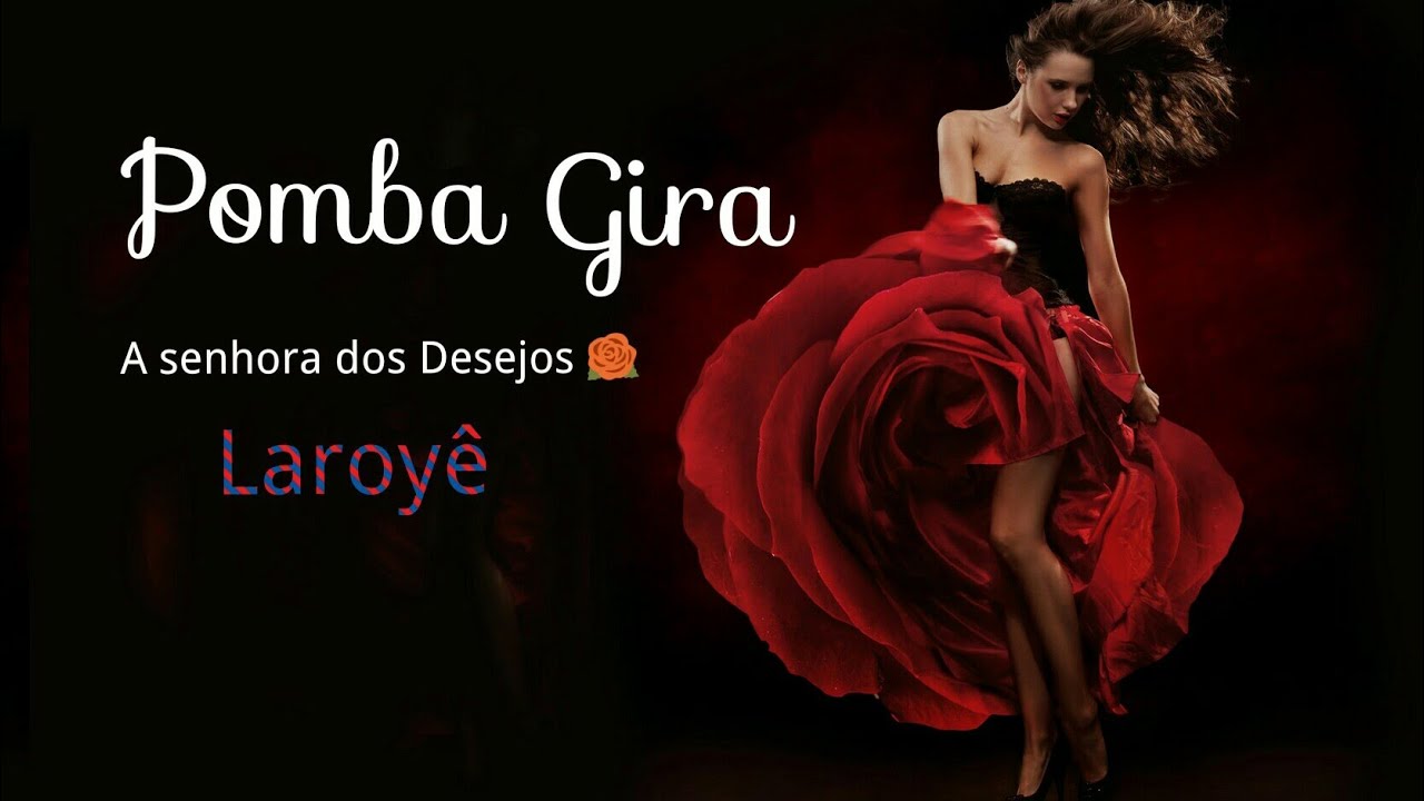 POMBA GIRA - A SENHORA DOS DESEJOS 🌹