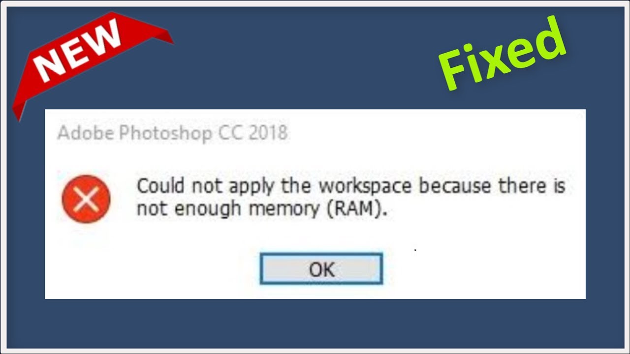Adobe PhotoShop - Could Not Apply The Workspace Because There Is Not Enough Memory (RAM) - 2022