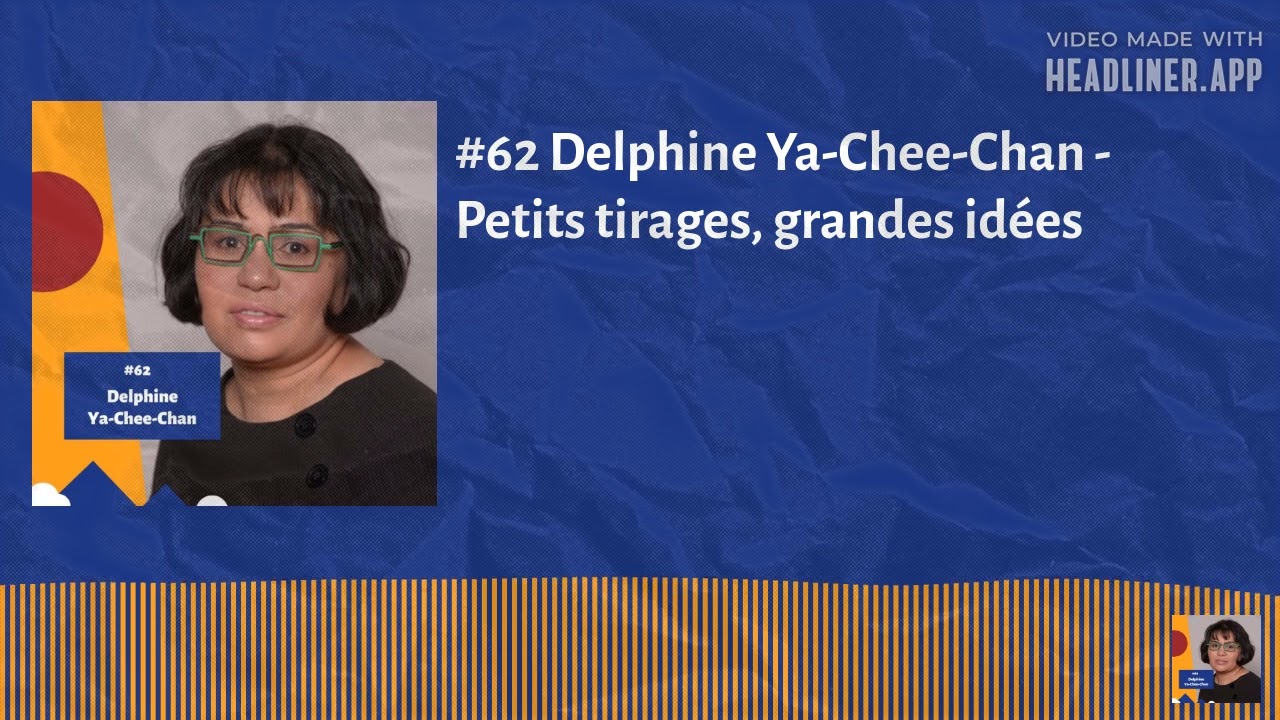 #62 Delphine Ya-Chee-Chan - Petits tirages, grandes idées | Bat' karé