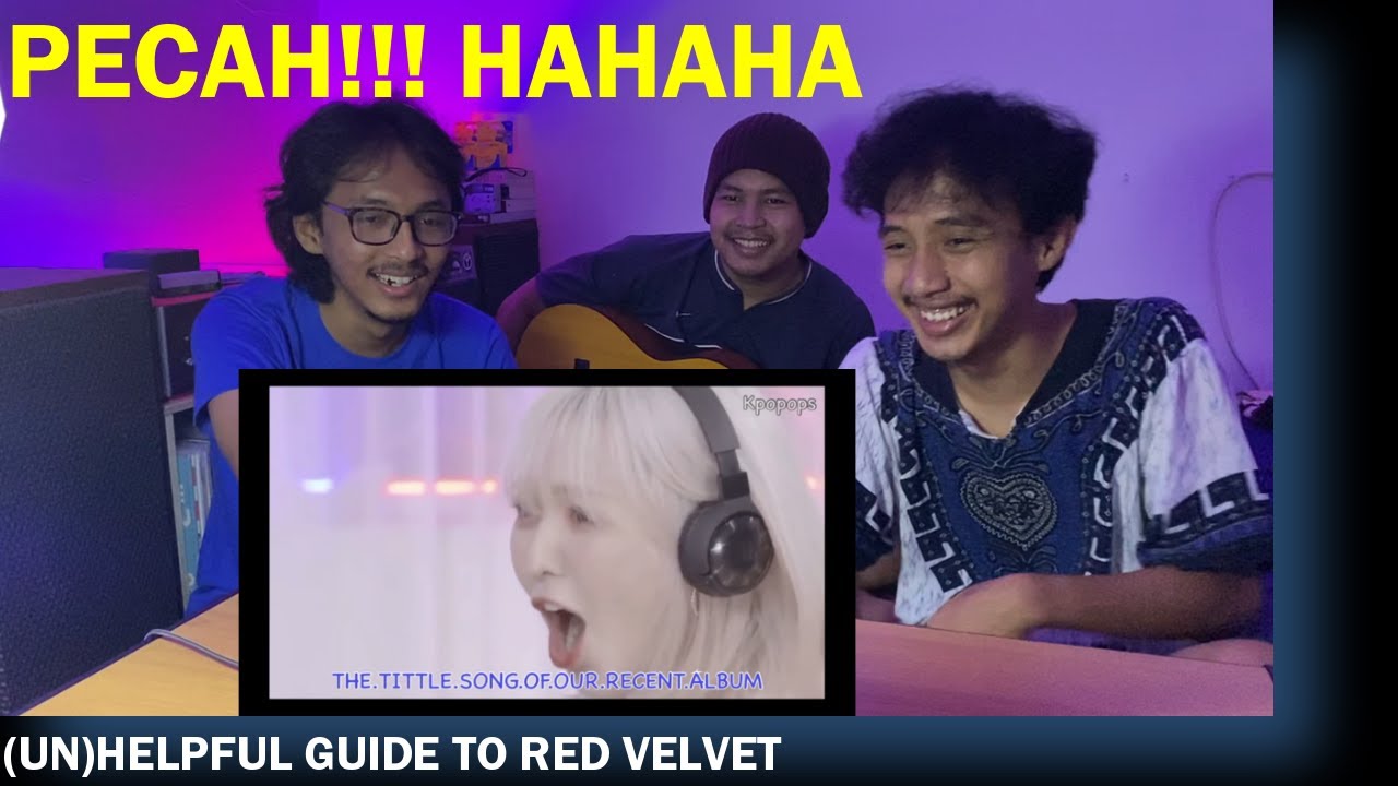 (UN)HELPFUL GUIDE TO RED VELVET (REACTION) | MARI MENGENAL SATU PERSATUH HOHOH