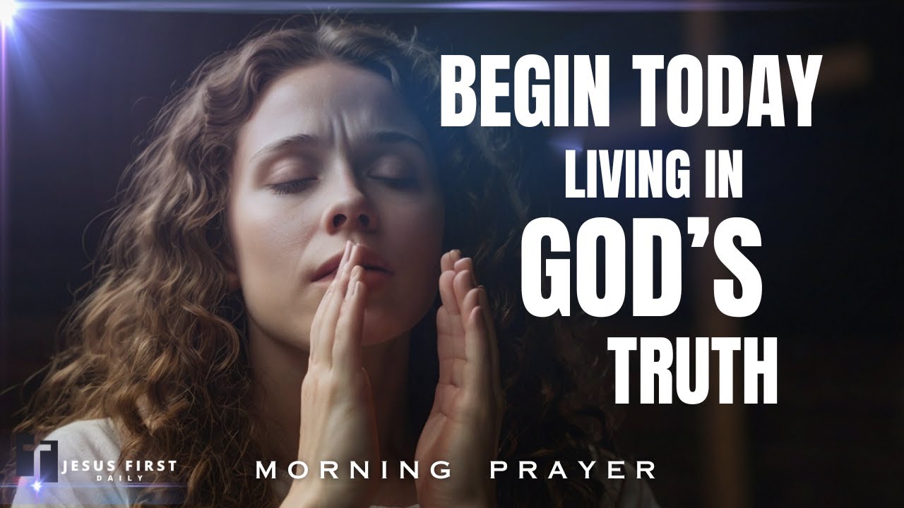 Declare God’s Truth and Walk in Confidence | Morning Prayer