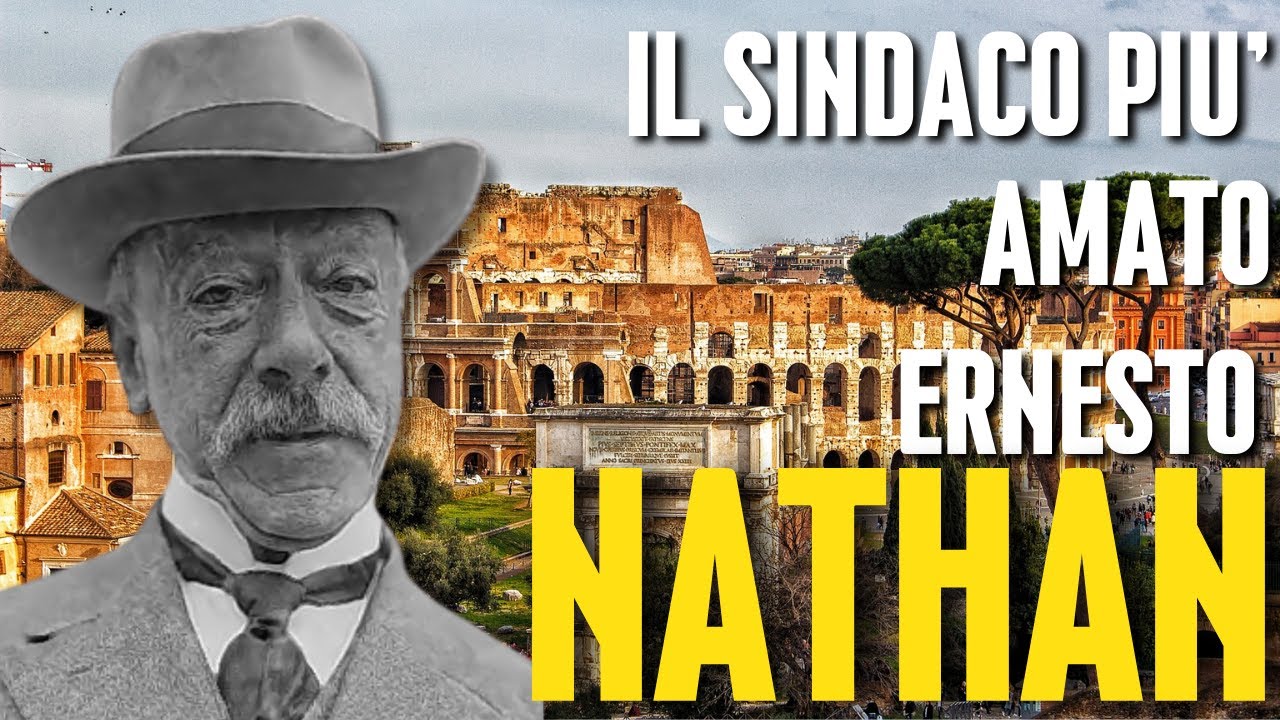 Il MIGLIORE ( e piu' AMATO ) Sindaco Di ROMA: ERNESTO NATHAN