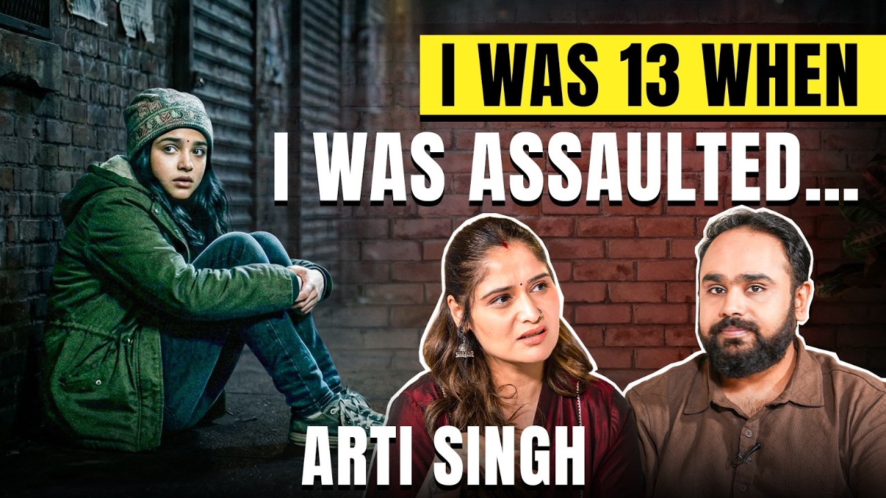 Arti Singh Breaks Down: Childhood Trauma, Assault at 13 & Finding Love