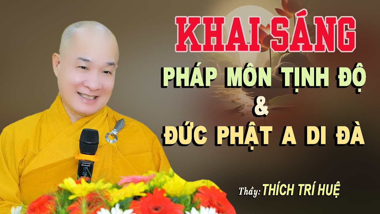 Huyền Bí Về Pháp Môn Tịnh Độ Và Đức Phật A Di Đà - Cực hay. Thầy Thích Trí Huệ Chùa Pháp Tạng