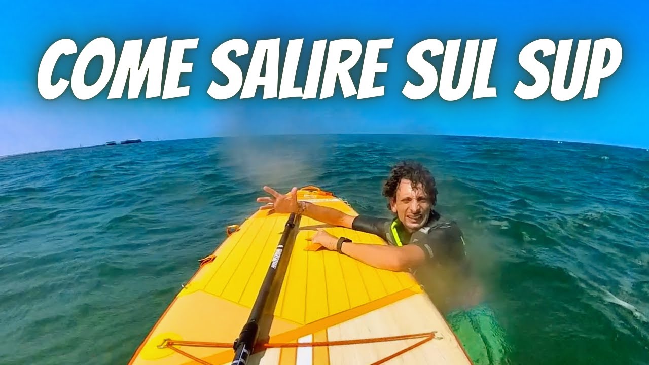 Come SALIRE SUL SUP dall'acqua - Consigli per la tua sicurezza in STAND UP PADDLE