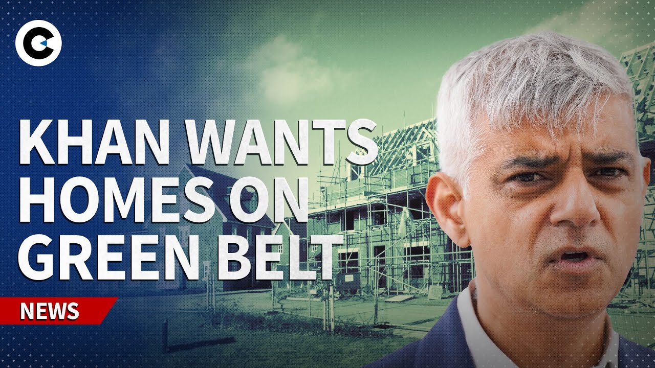 Why Sadiq Khan wants to build more homes on London’s green belt