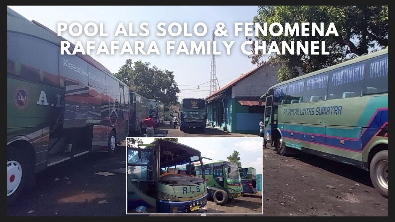 FENOMENA II Pool als solo & fenomena rafafara family channel youtube dikalangan crew crew bus als
