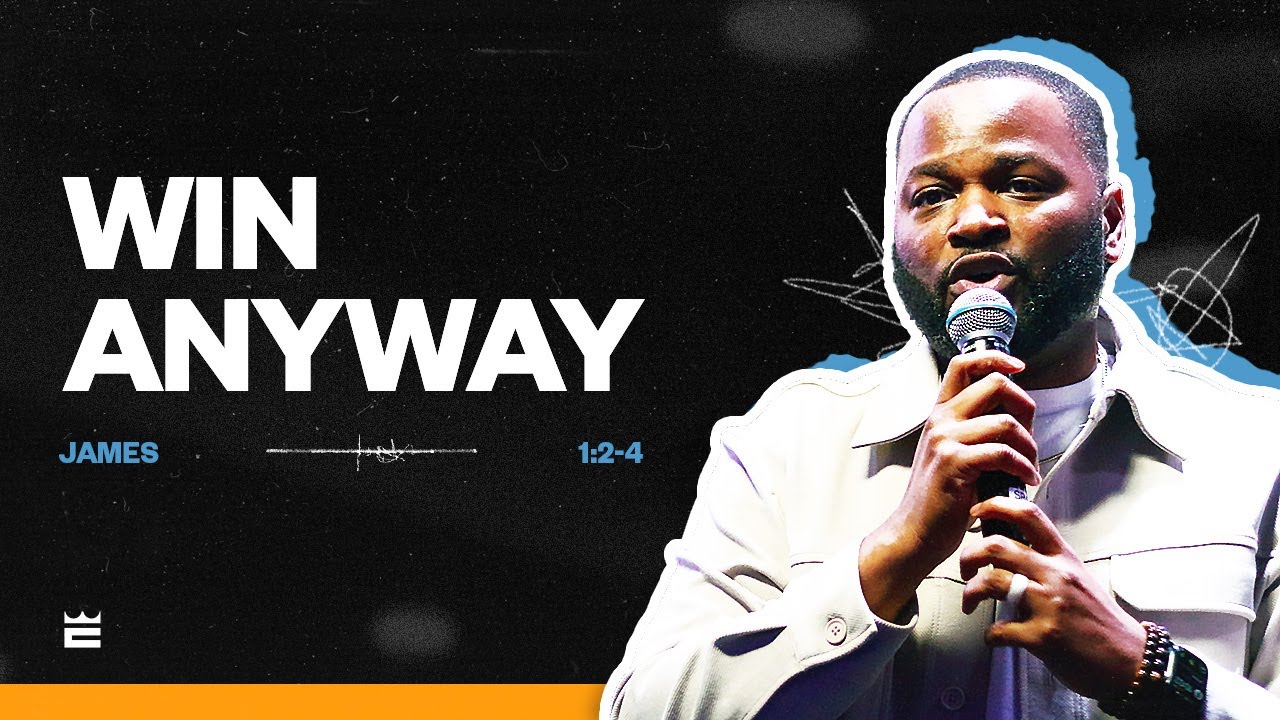 Win Anyway — Pastor Bobby Manning | James 1:2-4