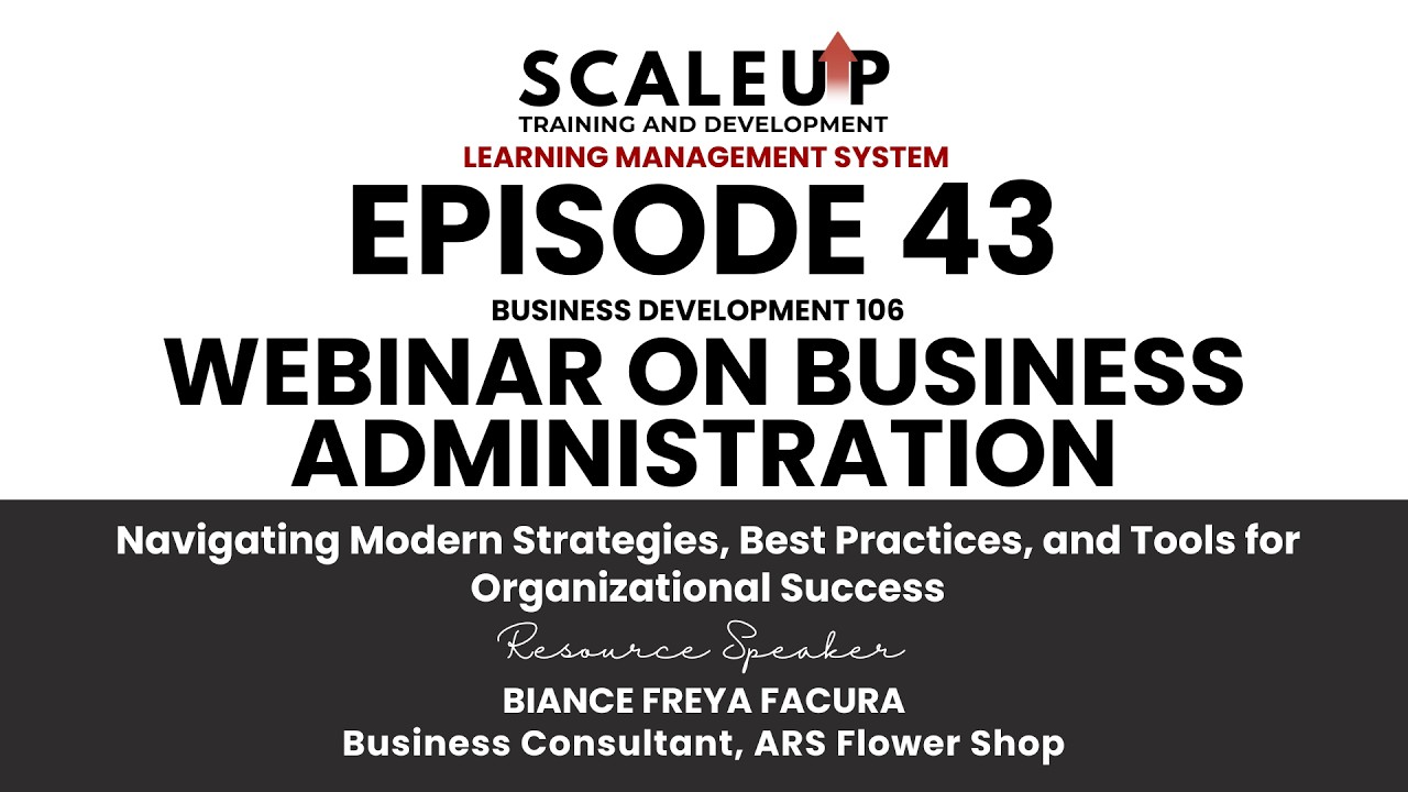Episode 43 - Business Development 106: Webinar on Business Administration
