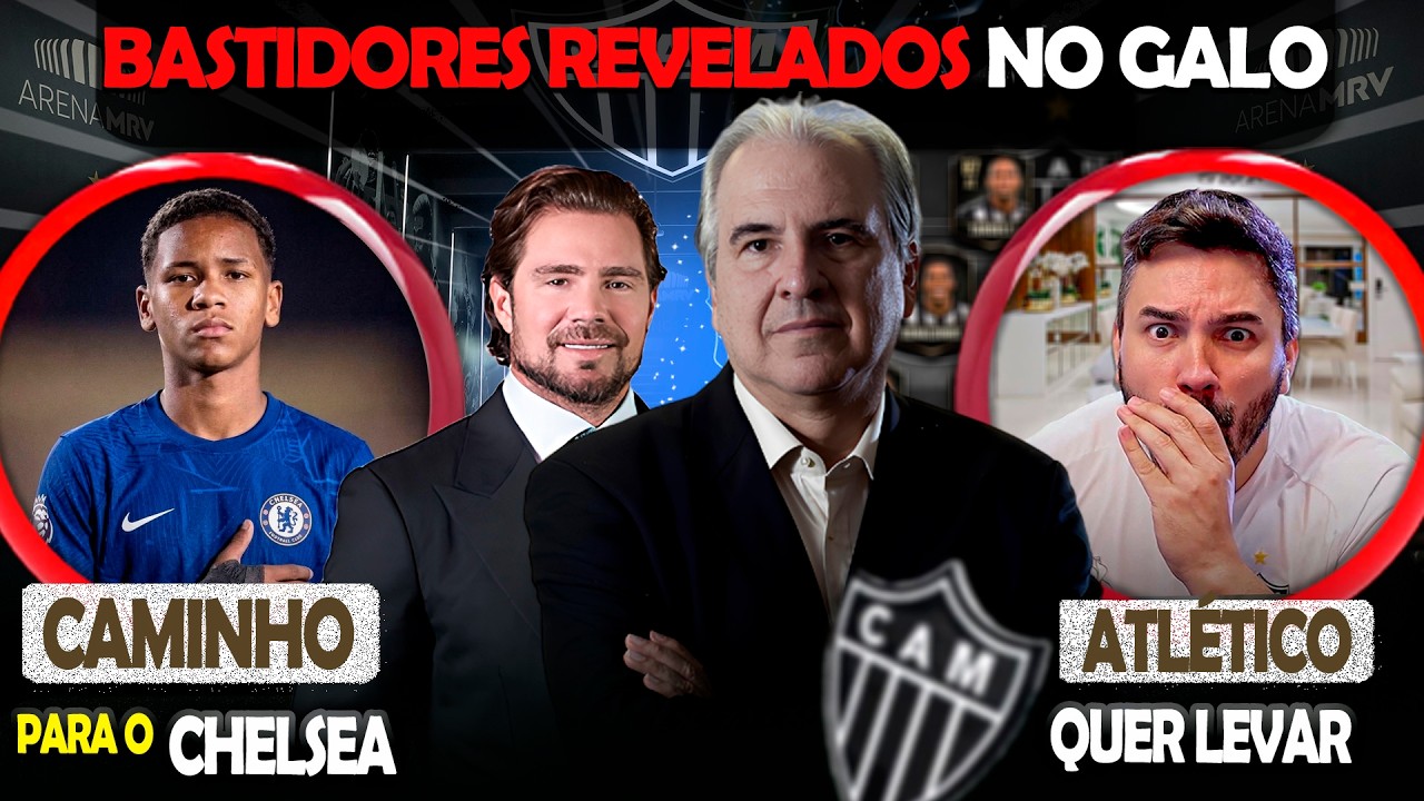 ⚠️ BASTIDORES REVELADOS NO ATLÉTICO 😮GALO QUER LEVAR 🎯 CAMINHO PARA O CHELSEA | NOTÍCIAS #galo