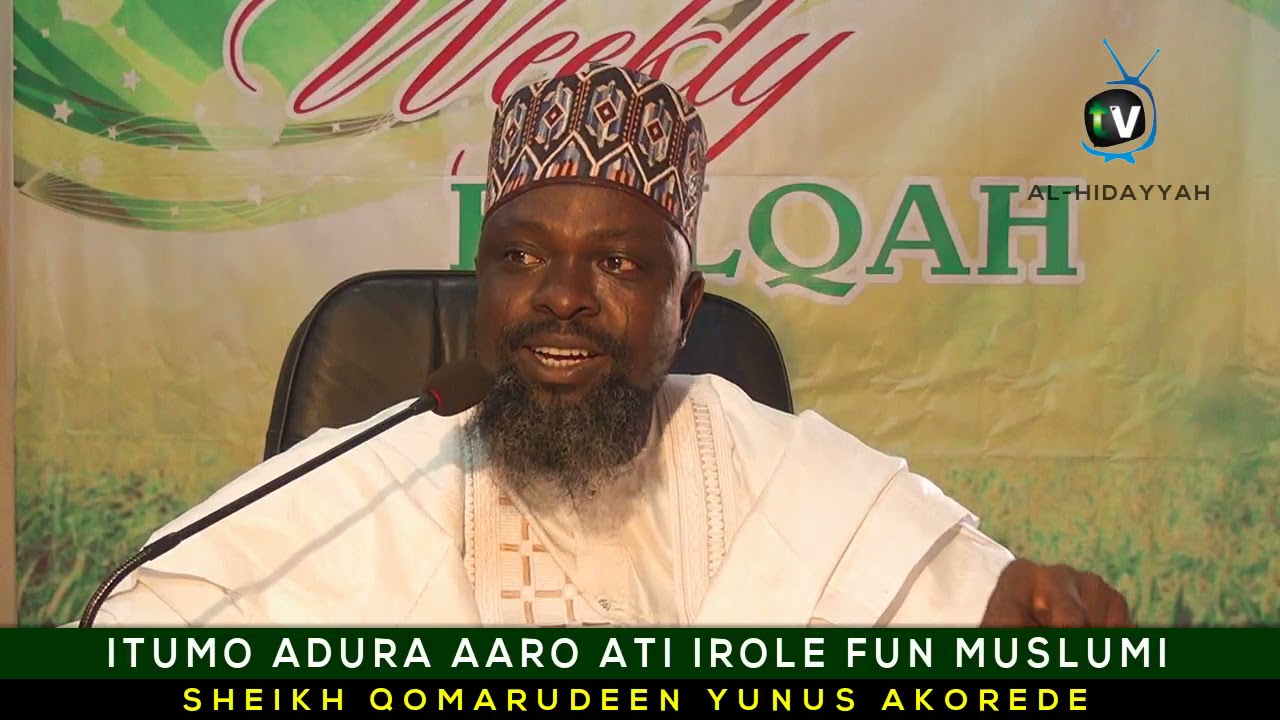 ITUMO ADURA AARO ATI IROLE FUN MUSLUMI BY: SHEIKH QOMARUDEEN YUNUS AKOREDE 2021