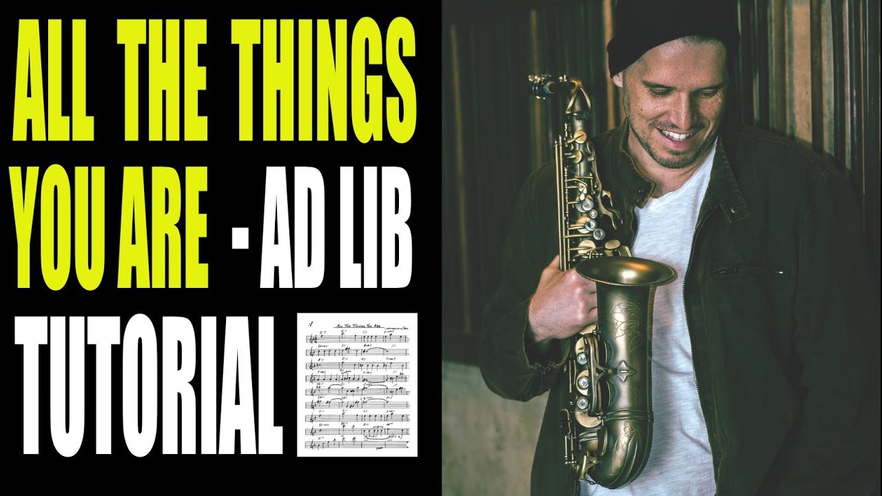 ALL THE THINGS YOU ARE • AD LIB TUTORIAL