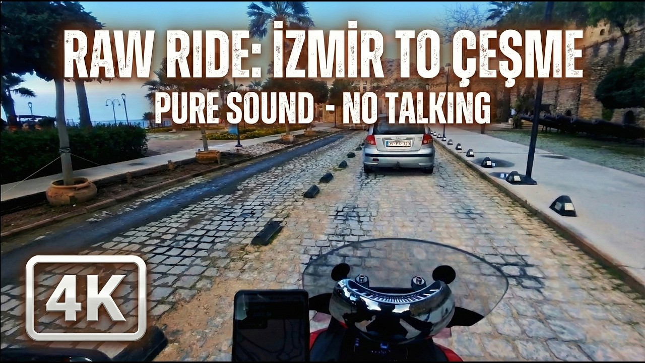 RAW RIDE: LONG ROAD İZMİR/ÇEŞME (RAW SOUND - No Talking) 4K