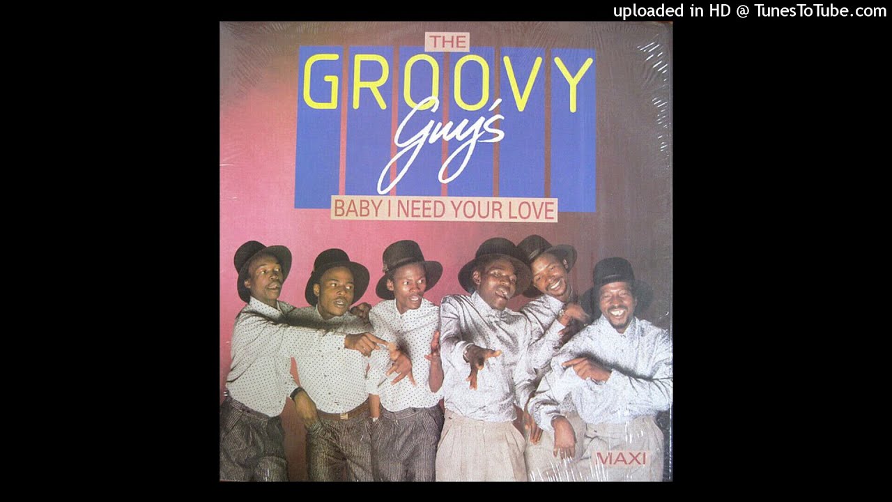 The Groovy Guys - Baby I Need Your Love