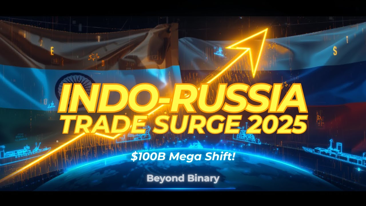 Indo-Russian Trade Surge 2025: How India&rsquo;s New Strategy is Changing Global Power! | Beyond Binary