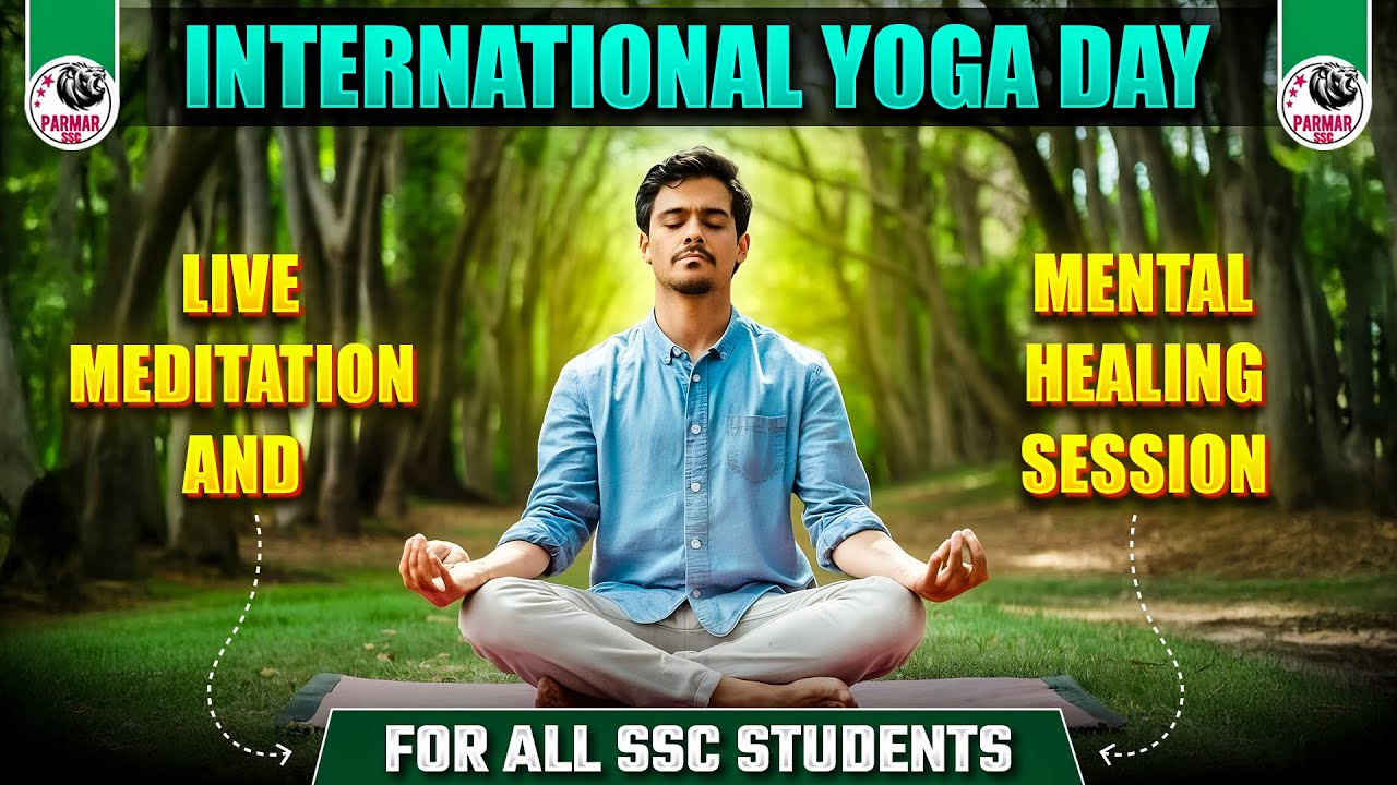 INTERNATIONAL YOGA DAY 2025 | LIVE MEDITATION AND HEALING SESSION WITH PARMAR SIR | PARMAR SSC