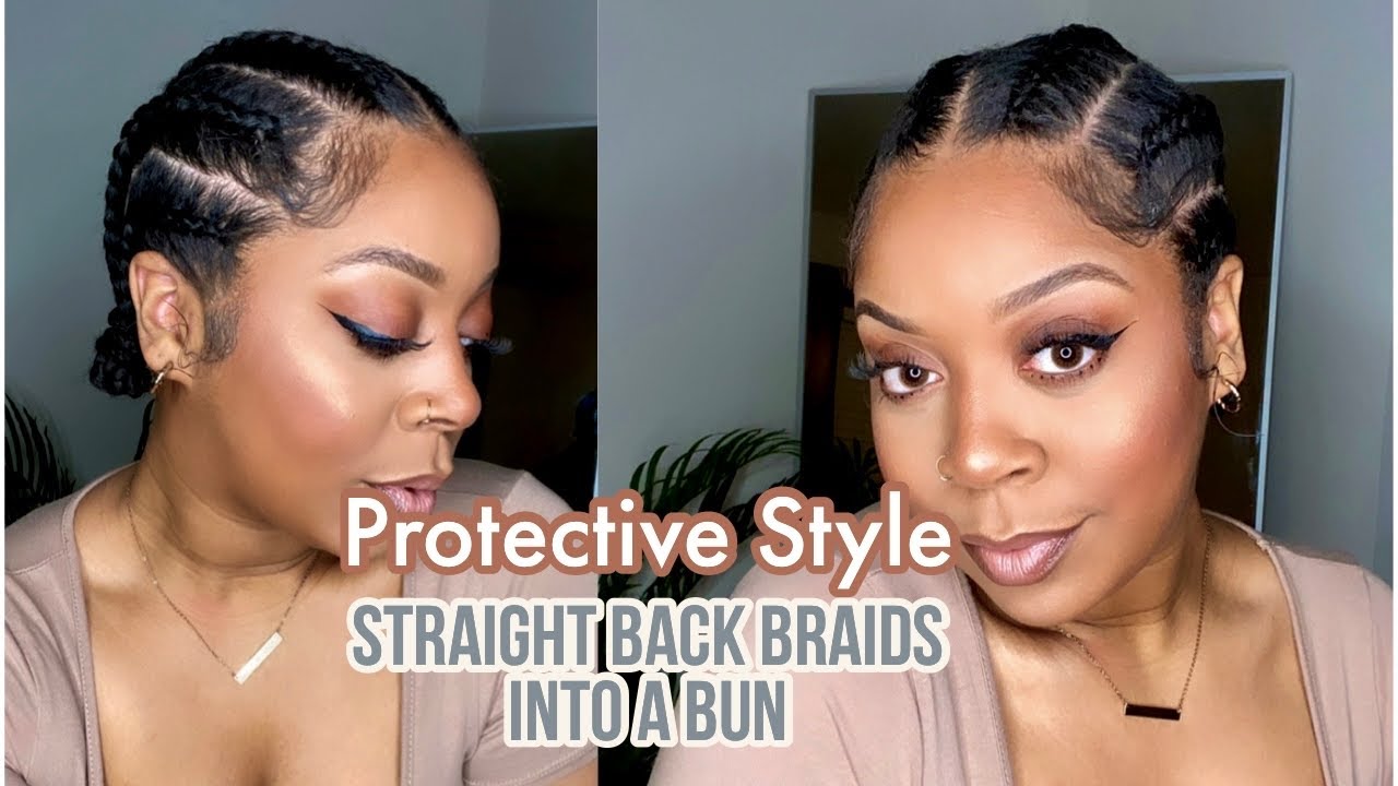 PROTECTIVE STYLE: STRAIGHT BACK BRAIDS INTO A BUN | NATURAL HAIR