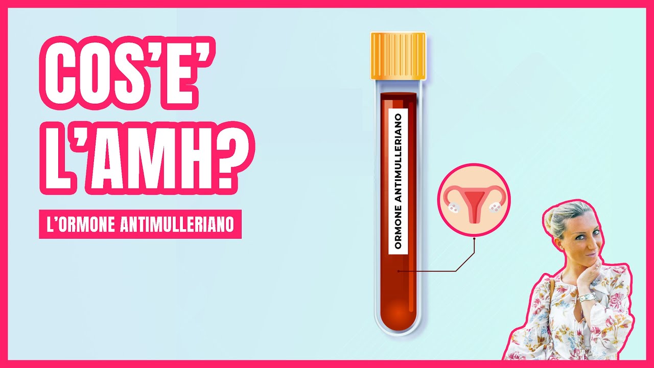 L'Ormone Antimulleriano (AMH)