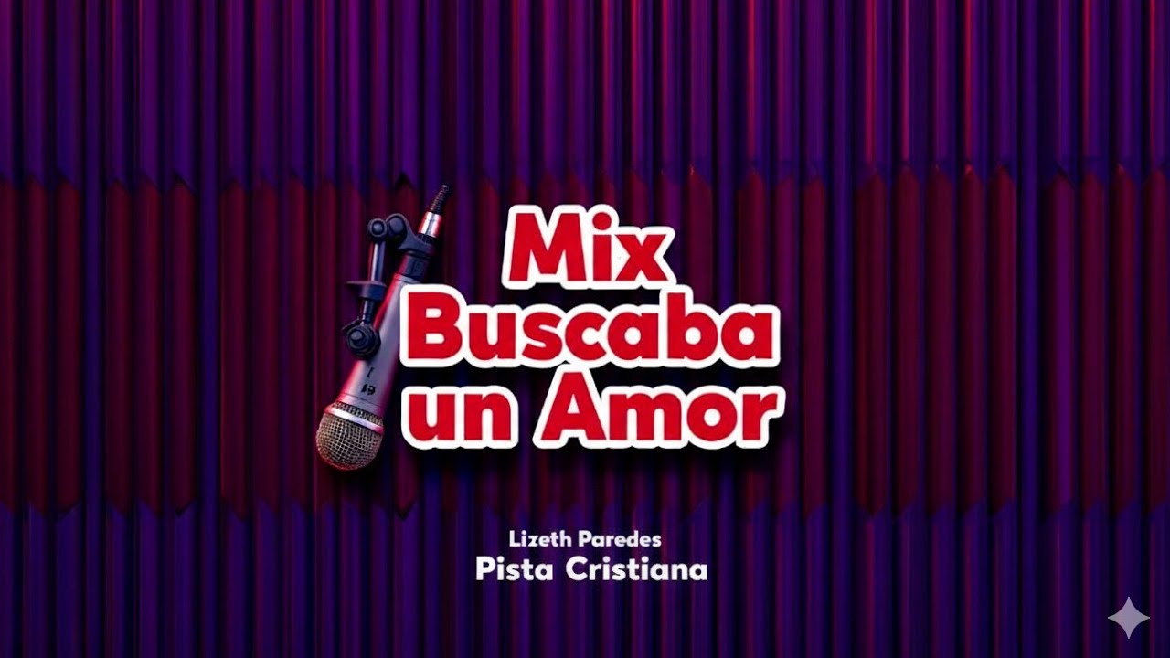  MIX: BUSCABA UN AMOR – LIZETH PAREDES (PISTA EXTRAÍDA DEL ORIGINAL) 