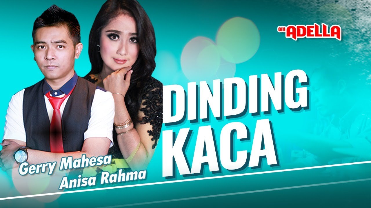 Dinding Kaca  – Gerry Mahesa Feat Anisa Rahma OM ADELLA