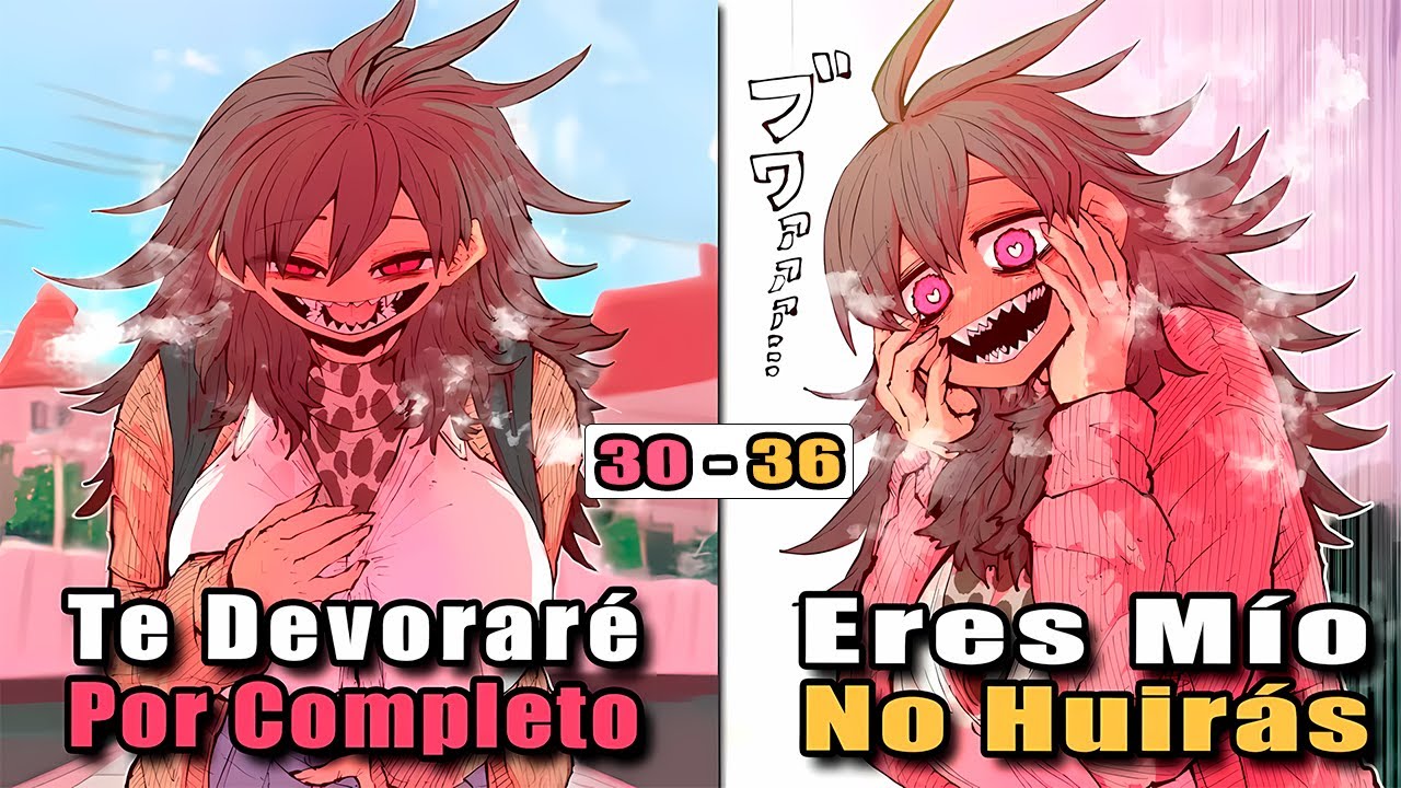 Una Grande y Fuerte Chica se Obsesiona Con El Prota cap 30-36