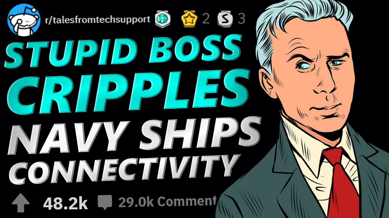 Tales From Tech Support | STUPID BOSS CRIPPLES NAVY SHIPS CONNECTIVITY | r/TalesFromTechSupport