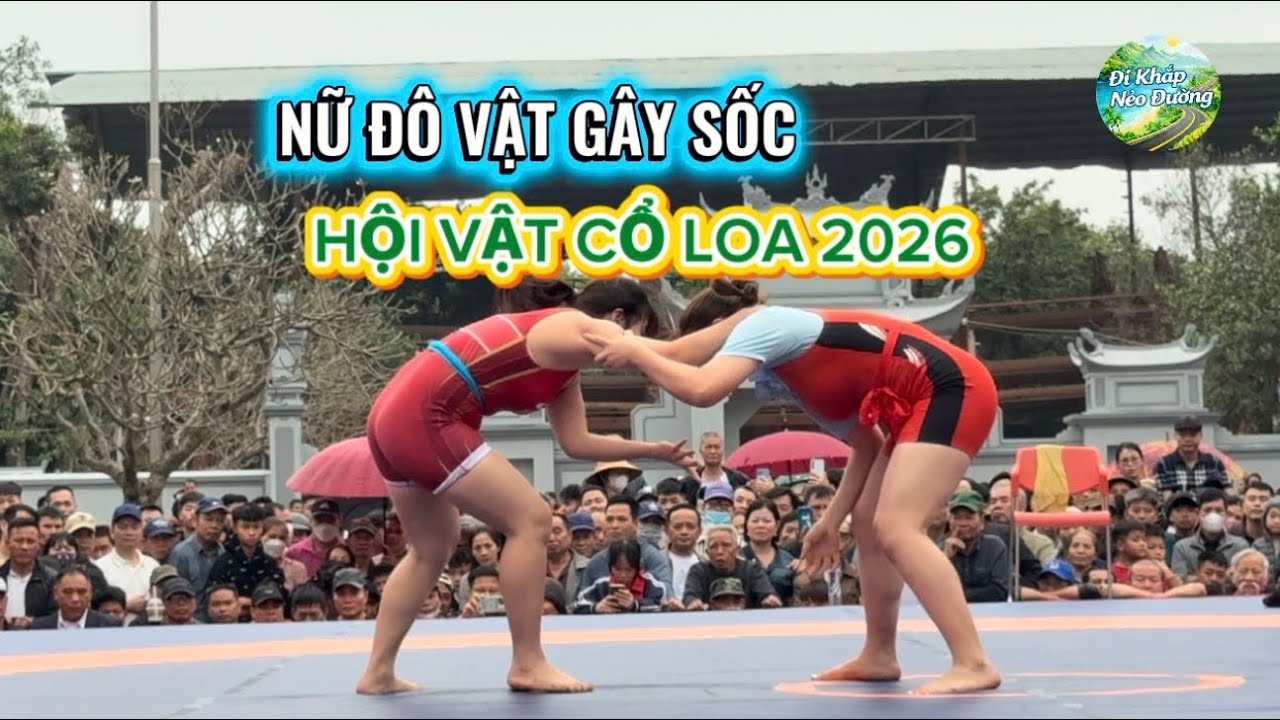 Du Lịch Cổ Loa 2026 – Màn Đấu Vật Nữ Sôi Động Tại Lễ Hội Đầu Xuân