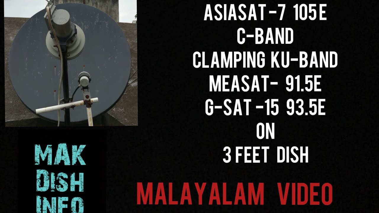 105E C-Band & 91.5E 93.5E Ku-Band On 3 Feet Dish.Malayalam Video