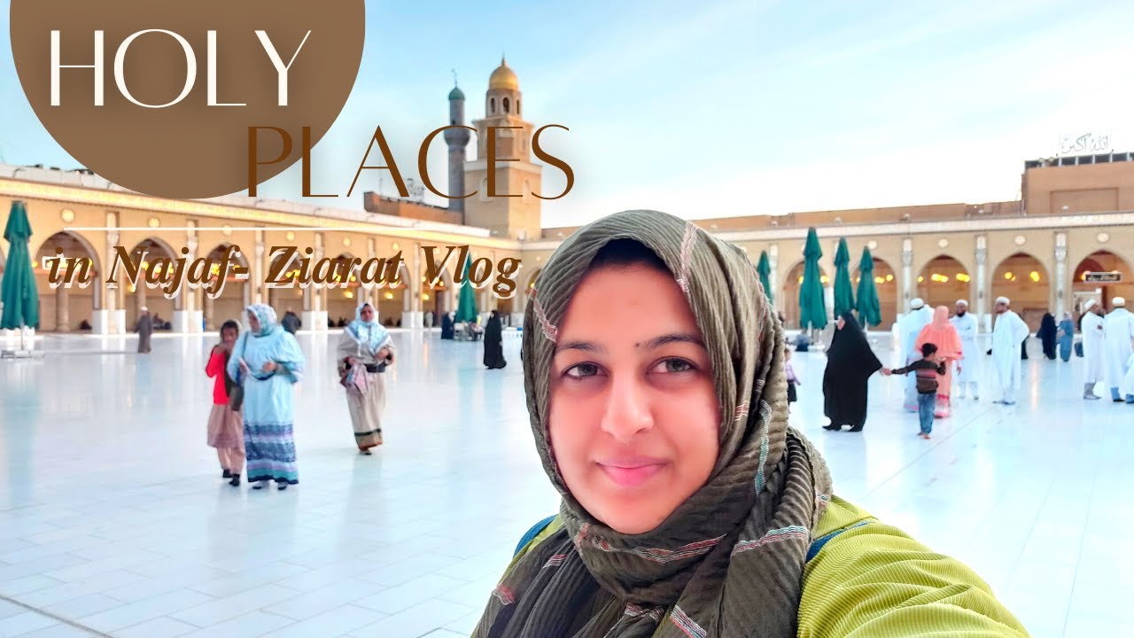 Spiritual Journey for Shia Muslims | Shrine of Maulana Ali A.S & Atraaf Ziarat in Najaf Iraq