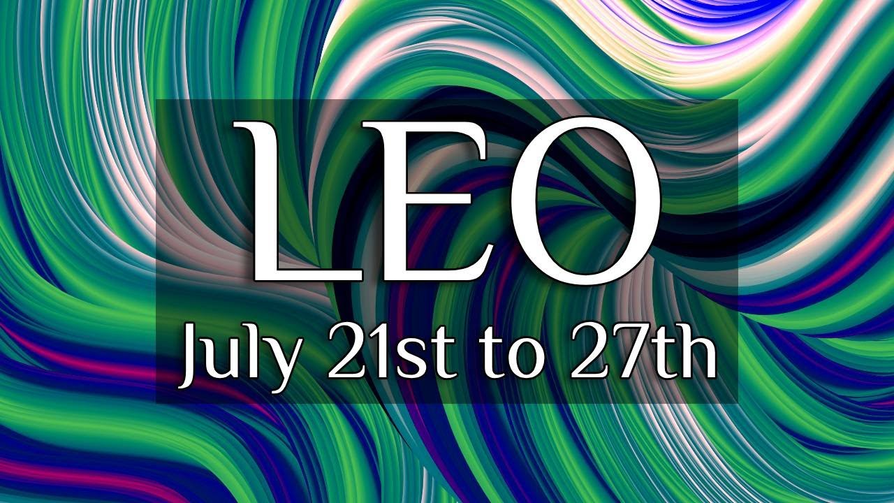 LEO - SHAKE IT OFF LEO! YOU'RE BECOMING A STAR (July 21st -27th)