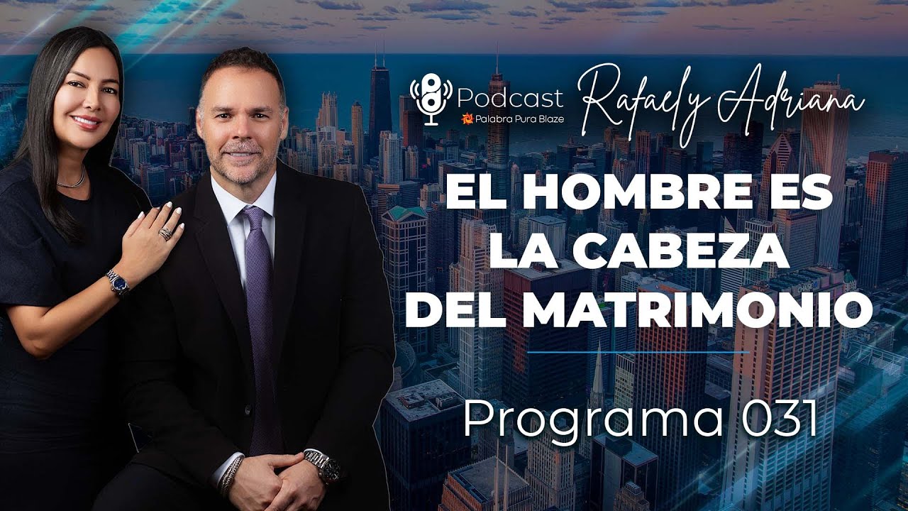 031 - EL HOMBRE ES LA CABEZA DEL MATRIMONIO  - PODCAST PALABRA PURA