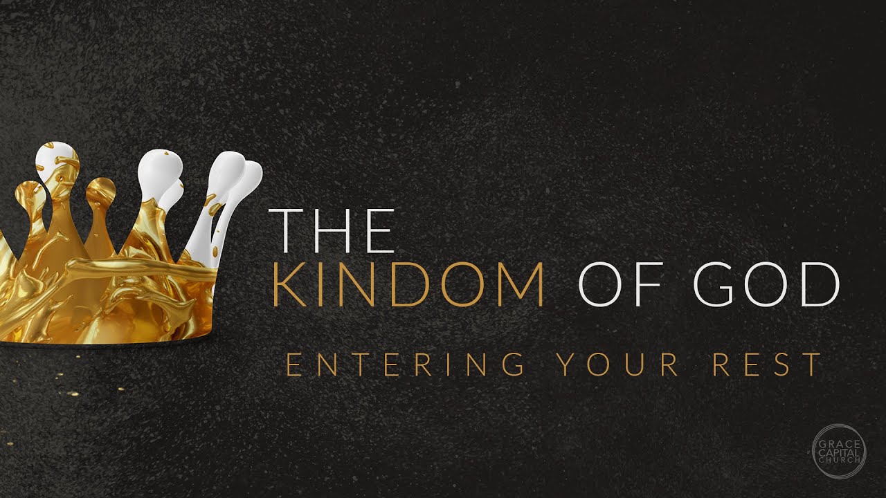 6. Kingdom of God - Entering Your Rest